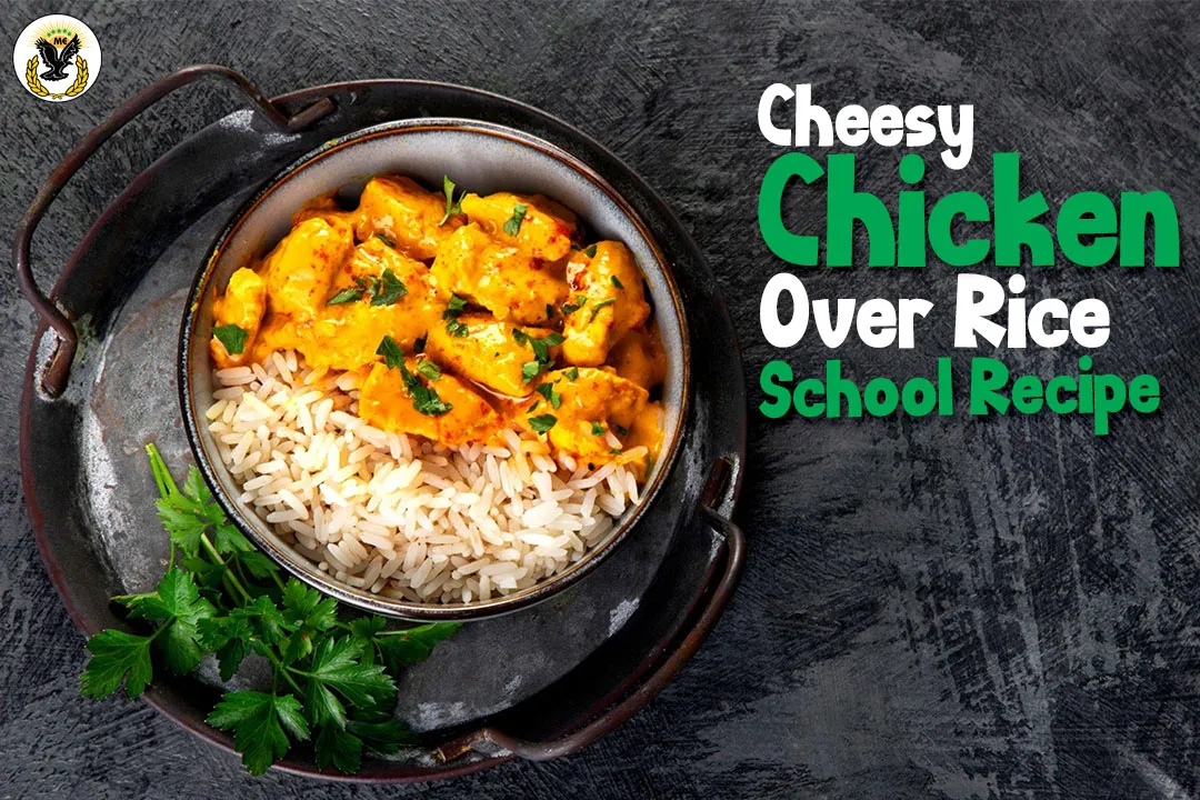 Cheesy chicken over rice school recipe